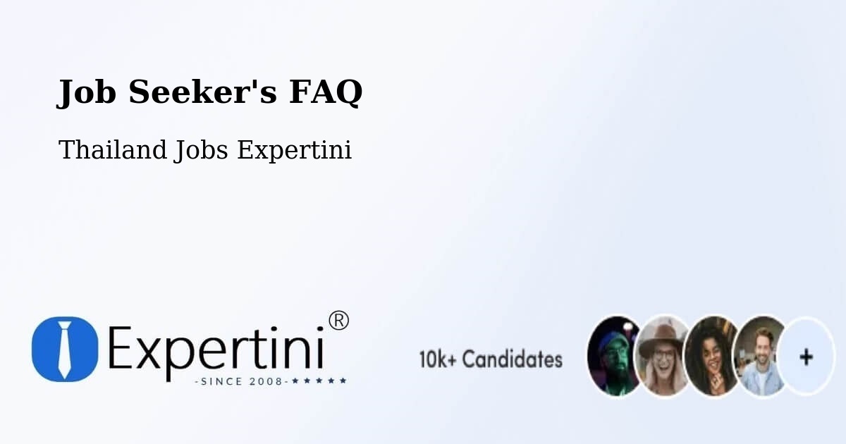 Job Seeker FAQ – Amphoe Phichai - Thailand Jobs Expertini